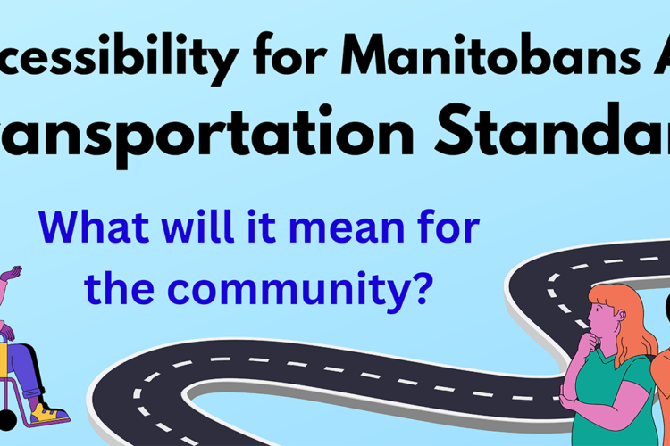 Accessibility for Manitobans Act Transportation Standard - What will it mean for the community?